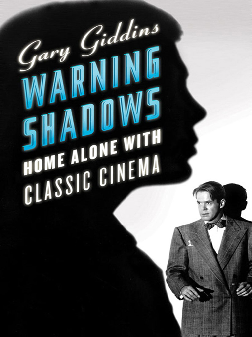 Title details for Warning Shadows by Gary Giddins - Wait list
